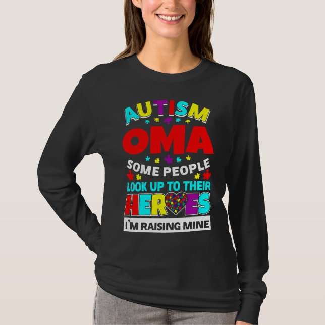 Autism Oma People Look Up Their Heroes Rising Mine T-Shirt (Front)