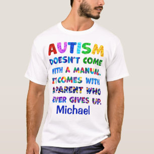 AUTISM Parent Never Gives Up T-Shirt