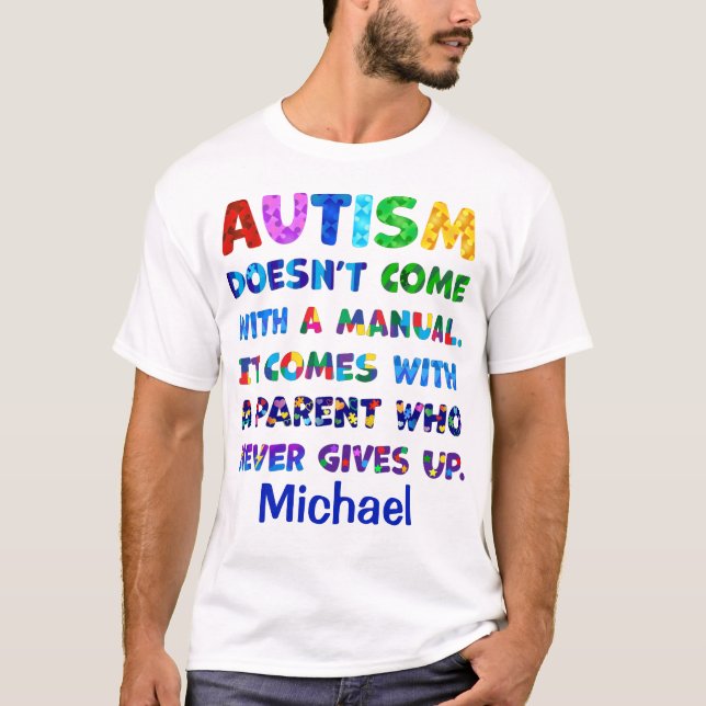 AUTISM Parent Never Gives Up T-Shirt (Front)