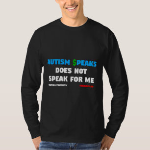 Autism $peaks Does Not Speak For Me White Text T-Shirt