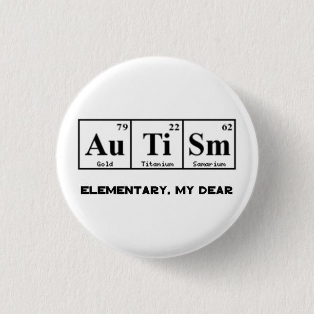Autism, Periodic Table Elements & Sherlock Holmes 3 Cm Round Badge (Front)