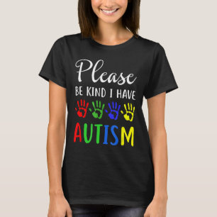 Autism-Please Be Kind I Have Autism-Cute Autism n T-Shirt