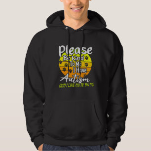 Autism Please Be Kind To Me I Have Autism Hoodie