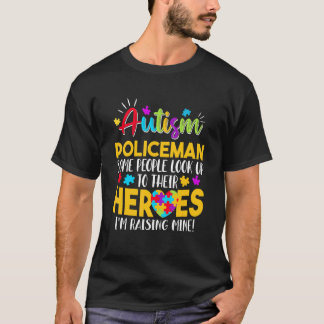 Autism Policeman People Look Up Their Heroes Raisi T-Shirt