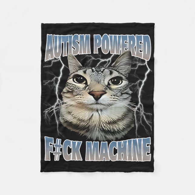 Autism Powered F#ck Machine Funny Cat Meme Autisti Fleece Blanket (Front)