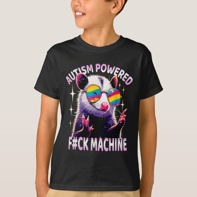 Autism Powered F#ck Machine Funny Meme Opossum Aut T-Shirt (Front)