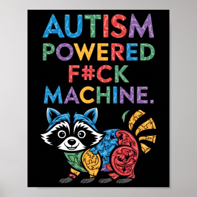 Autism Powered F#k Machine Funny Meme Racoon Auti Poster (Front)