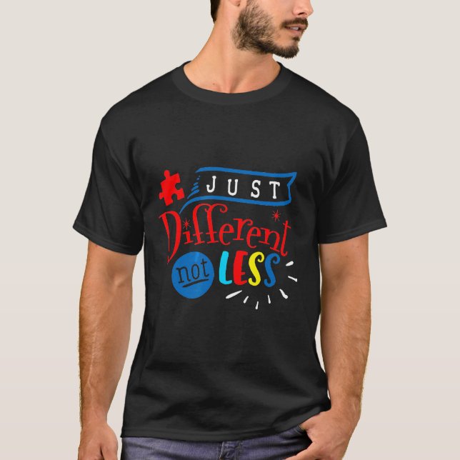 Autism-Proud Autism Just Different Not Less T-Shirt (Front)