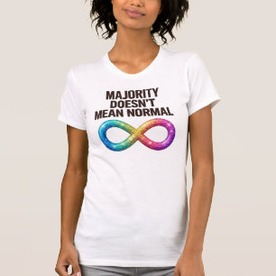Autism Quote, Colourful Infinity Sign T-Shirt