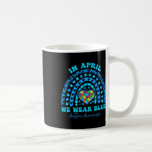 Autism Rainbow In April We Wear Blue Autism Awaren Coffee Mug