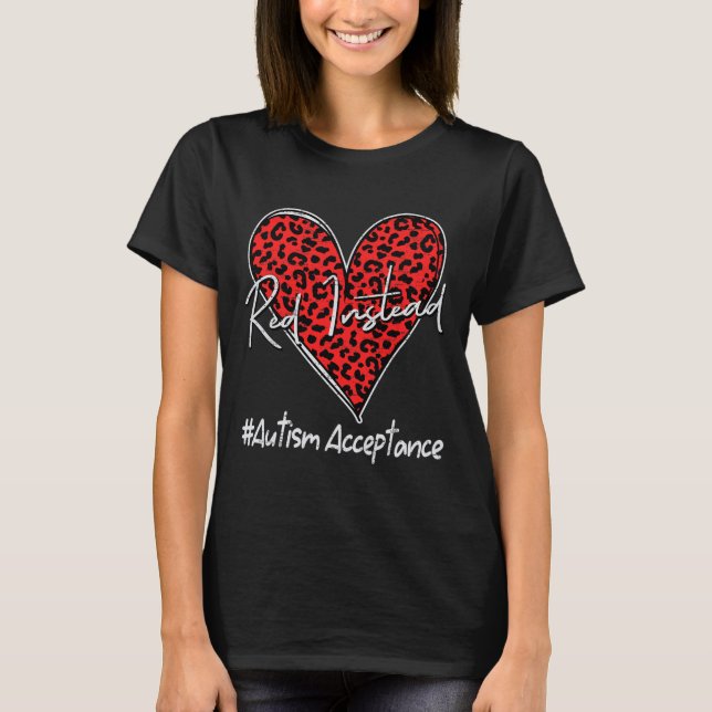 Autism - Red Instead - Acceptance Not Awareness #r T-Shirt (Front)