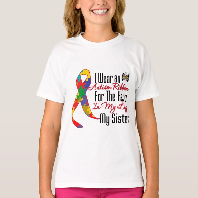 Autism Ribbon Hero in My Life My Sister T-Shirt (Front)