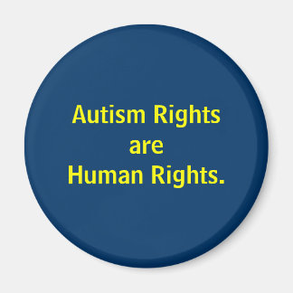 Autism Rights are Human Rights. Magnet