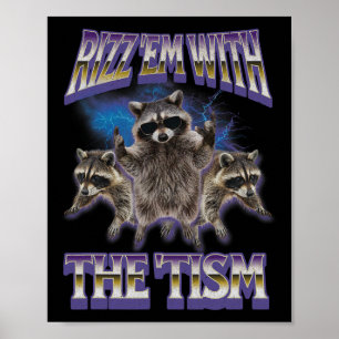 Autism Rizz Em With The Tism Racoon Meme Bootleg Poster