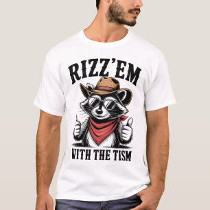 Autism Rizz Em With The Tism Racoon T-Shirt
