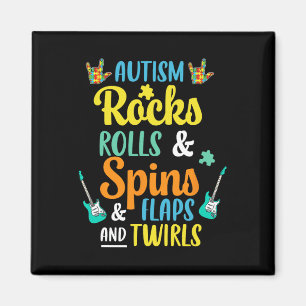 Autism Rocks And Rolls Spins And Flaps And Twirls Magnet