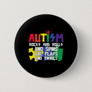 Autism Rocks Rolls Spins Flaps And Twirls  6 Cm Round Badge