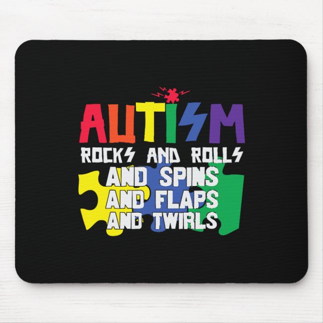 Autism Rocks Rolls Spins Flaps And Twirls  Mouse Pad (Front)