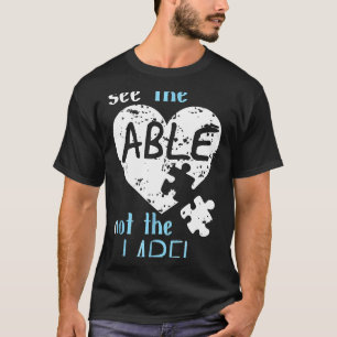 Autism-See The Able Not The Label Autism Awareness T-Shirt
