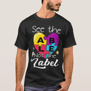 Autism-See The Able Not The Label Autism Awareness T-Shirt