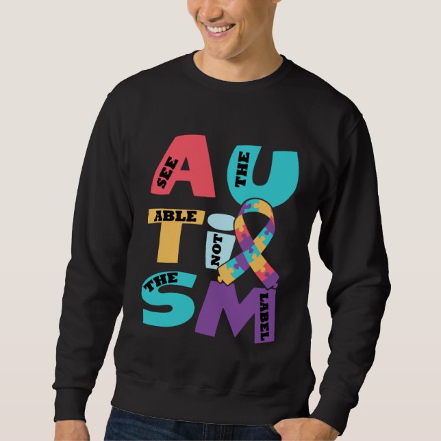Autism See The Able Not The Label Mother s Day Sweatshirt (Front)