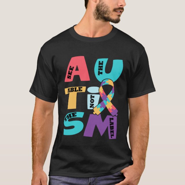Autism See The Able Not The Label Mother s Day T-Shirt (Front)