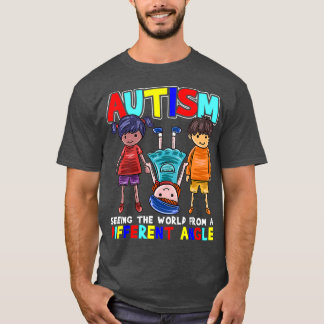 Autism Seeing the World from a Different Angle T-Shirt