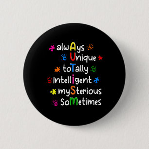 Autism Shirts Always Unique Totally Intelligent My 6 Cm Round Badge