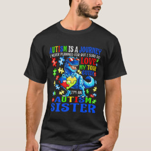 Autism Sister Journey Quote Autism Awareness Dinos T-Shirt