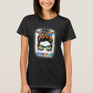 Autism Sister Life Messy Bun Autism Awareness Supp T-Shirt
