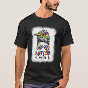 Autism Sister Messy Bun Hair Puzzle Pieces Autism T-Shirt
