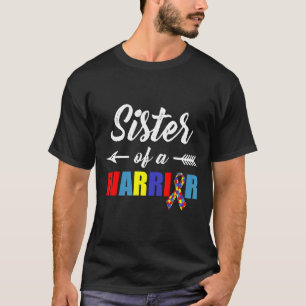 Autism-Sister Of A Warrior Autism Sister Awarenes T-Shirt