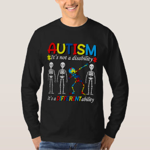 Autism Skeleton Dabbing It S Not A Disability It S T-Shirt