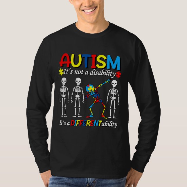Autism Skeleton Dabbing It S Not A Disability It S T-Shirt (Front)