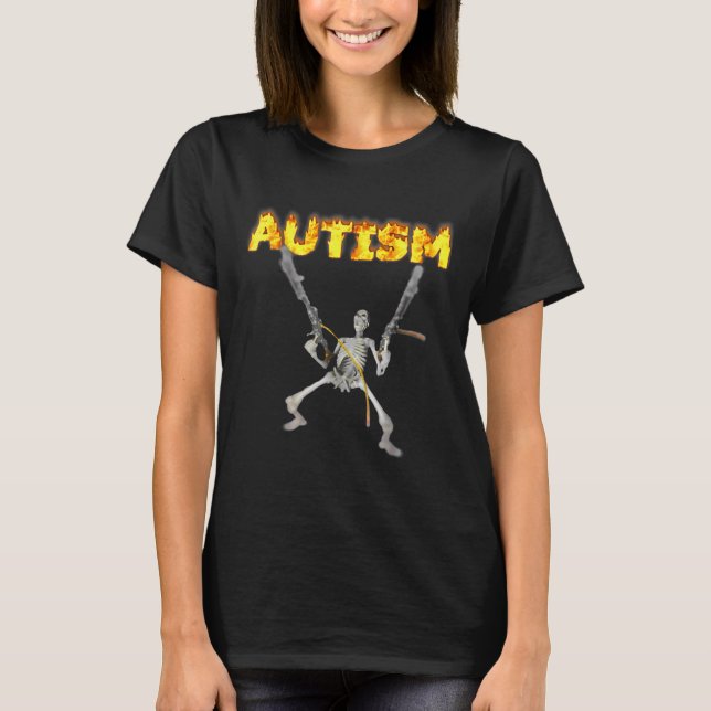 Autism Skeleton Funny Oddly Specific Dank  T-Shirt (Front)