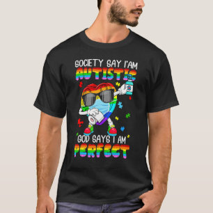 Autism Society Say I'm Autistic God Says I'm Perfe T-Shirt