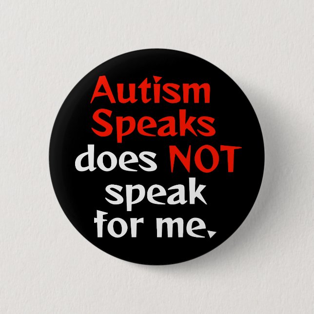 Autism Speaks is not for us. 6 Cm Round Badge (Front)