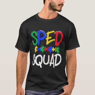 Autism-Sped Squad  Autism Awareness Gifts Sped Tea T-Shirt