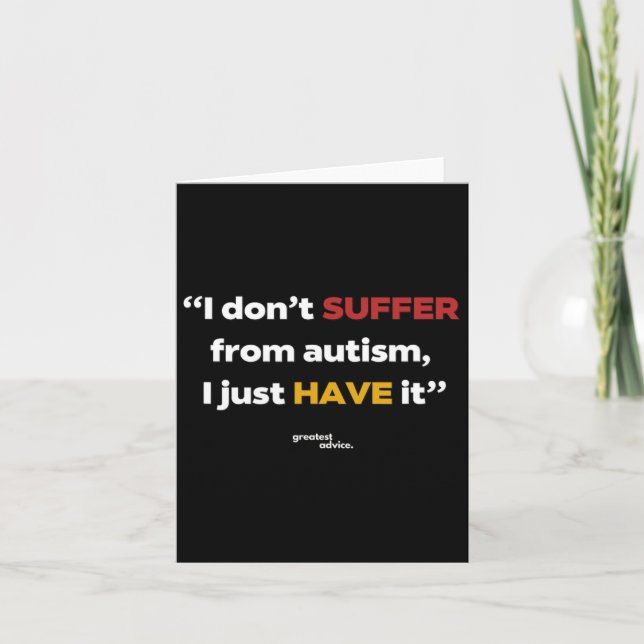 Autism Statement - I Don't Suffer  Card (Front)