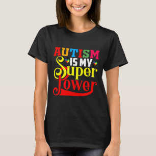 Autism Super Power Autism  For Autism Autism Mum A T-Shirt