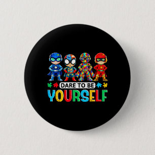 Autism Superheroes Dare to Be Kids Boys Support 6 Cm Round Badge