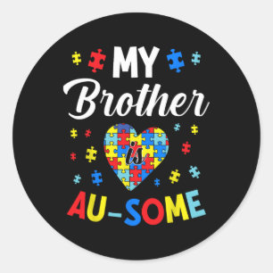 Autism Support And Awareness My Autistic Brother I Classic Round Sticker