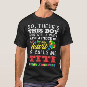 Autism-Theres This Boy He Call Me Titi Autism Awar T-Shirt
