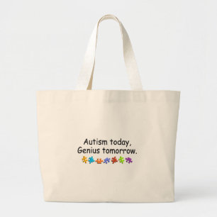 Autism Today Genius Tomorrow Large Tote Bag