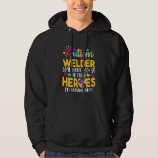 Autism Welder People Look Up Their Heroes Raising Hoodie