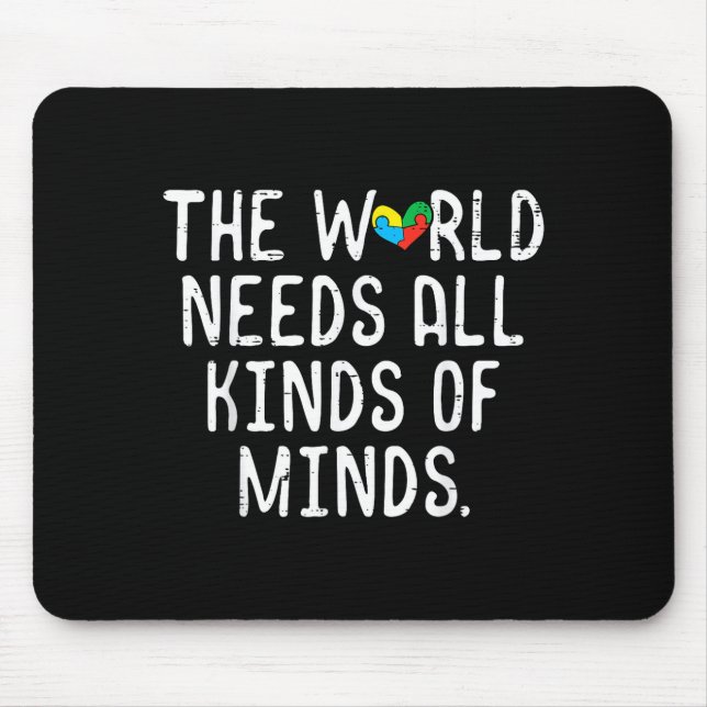 Autism World Needs All Kinds Of Mind Awareness Men Mouse Pad (Front)