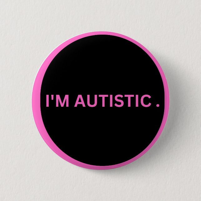 autistic  6 cm round badge (Front)