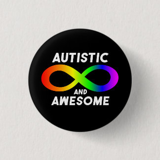 Autistic and Awesome Infinity Symbol 3 Cm Round Badge