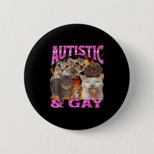 Autistic And Gay Funny Cat Meme Bootleg Graphic  6 Cm Round Badge