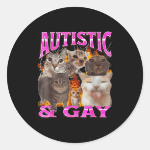 Autistic And Gay Funny Cat Meme Bootleg Graphic  Classic Round Sticker
